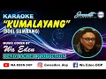 Download Lagu KARAOKE KUMALAYANG - DOEL SUMBANG │ MUSIC COVER BY WA EDEN