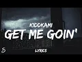 Download Lagu K1ddkami - Get Me Goin' (Lyrics)