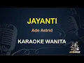 Download Lagu JAYANTI - LIRIK KARAOKE || NADA WANITA - ADE ASTRID [ DANGDUT KOPLO ]