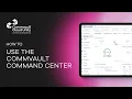 How to Use the Commvault Command Center Step-by-Step Overview