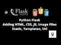 Python Flask Adding Html Javascript CSS files in Flask Application static templates urls
