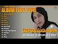 Lagu Album Feby Putri || BERKESUDAHAN - Playlist Lagu Hits Spotify Viral Tiktok 2025 - Pop Indonesia