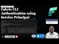 Fabric CLI Authentication using Service Principal Part 1