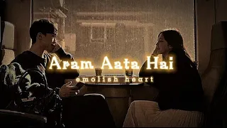 aram ata hai deedar se tere ek lamha slowed reverb lyrics azaan sami khan