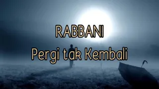 rabbani pergi tak kembali lirik 