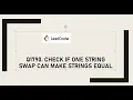 LeetCode Check if One String Swap Can Make Strings Equal