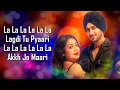 Lagu LA LA LA (LYRICS) - Neha Kakkar \u0026 Rohanpreet Singh | Rajat Nagpal