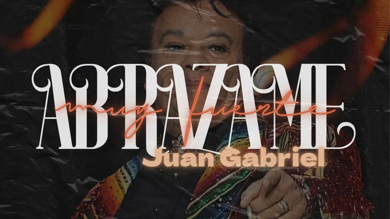 Juan Gabriel - Abrázame Muy Fuerte | Letra Juan Gabriel - Abrázame Muy Fuerte | Letra