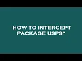 How to intercept package usps