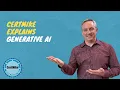 CertMike Explains Generative AI