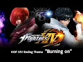Lagu KOF XIV｜Ending Theme｜Burning on (Full)