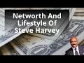 Networth And Lifestyle Of Steve Harvey