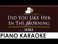 Download Lagu NIKI - Did You Like Her In The Morning - HIGHER Key (Piano Karaoke Instrumental)