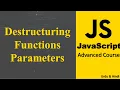 Destructuring Functions Parameters in JavaScript JavaScript Advanced Tutorial