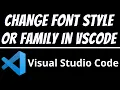How to change font family in Visual studio code Change font style in Vscode