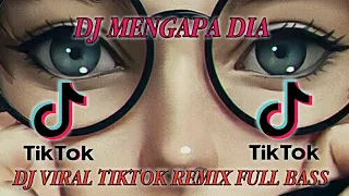 Download DJ MENGAPA DIA 🎧 MAULANA WIJAYA REMIX TERBARU 2022 FULL BASS VIRAL TIKTOK MP3