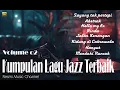 Download Lagu JAZZ INDONESIA TERBAIK VOL 2- lagu jazz Indonesia terbaik yang menemani waktu santai \u0026 romantis Anda