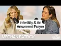 Meghan Patrick Years Of Infertility An Answered Prayer