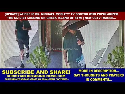 Download MP3 [UPDATE] Where is Dr. Michael Mosley? TV DOCTOR MISSING ON GREEK ISLAND OF SYMI | NEW CCTV IMAGES...