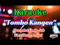 Download Lagu TOMBO KANGEN KARAOKE DANGDUT KOPLO VERSI BUS BASURI || AUDIO JERNIH GLERR