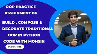 OOP Practice Assignment 06 Build Compose Decode Traditional OOP in Python Part 02