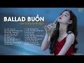 Lagu Nhiều Khi Ta Muốn Tìm Về Chốn Yên Bình... Sầu Tương Tư | Tuyển Tập Nhạc Trẻ Ballad Buồn 2023