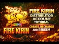 Fire Kirin Distributor Account Tutorial - Create Recharge and Redeem