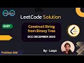 Construct String from Binary Tree DECEMBER LEETCODING CHALLENGE DCC NIT-A