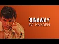 KAYDEN - RUNAWAY (Lirik Terjemahan)
