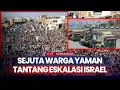 Download Lagu Sejuta Warga Yaman Tantang Eskalasi Israel