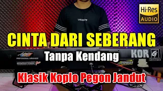 cinta dari seberang tanpa kendang versi koplo jandut