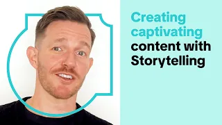 Creating Captivating Content with Storytelling