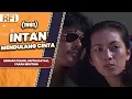 Download Lagu INTAN MENDULANG CINTA (1981) FULL MOVIE HD - HERMAN FELANI, MUTIA DATAU, FARAH MEUTHIA