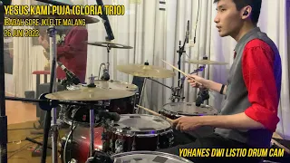 Download Yesus Kami Puja (Gloria Trio) - Yohanes Dwi Listio Drum Cam (26/06/2022) MP3