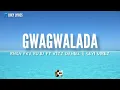 Bnxn fka Buju - GWAGWALADA FT Kizz Daniel & Seyi Vibez (Lyrics Video) Paroles