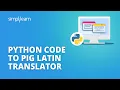 Python Code To Pig Latin Translator Pig Latin Translator Using Python Simplilearn