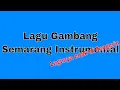 Download Lagu Lagu Gambang Semarang Instrumental