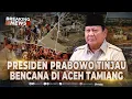 BREAKING NEWS - Presiden Prabowo Kunjungi Korban Banjir dan Tanah Longsor di Aceh
