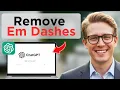How to Remove Em Dashes in Chatgpt Content FULL GUIDE 2025