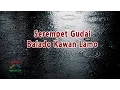 Download Lagu Serempet Gudal - Balado Kawan Lamo | Video Lirik