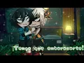 Download Lagu ||🍃¡Tengo Que Embarazarte!🌸||  meme - BAKUDEKU🧡💚 - シArt fujoshi Kristal