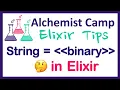 Working with Elixir binaries including strings
