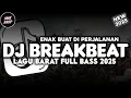 Download Lagu DJ BREAKBEAT VIRAL TIKTOK 2025🔥FULL ALBUM LAGU BARAT TERBARU🎵ENAK UNTUK PERJALANAN