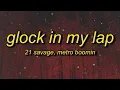 Lagu 21 Savage, Metro Boomin - Glock In My Lap (Lyrics) | big 4l ima member