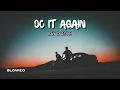 Do it again, Ray Dalton slowed + reverb