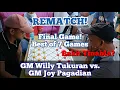 Download Lagu Game 7| Grandmaster Willy Tukuran vs. Joy Pagadian| THE BATTLE OF GRANDMASTERS| REMATCH