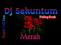 Download Lagu Dj Sekuntum Mawar Merah Remik Full Bass 2019|| Paling Manttull Boss
