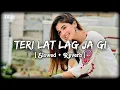 Download Lagu Teri Lat Lag Jagi Lofi Song - Slowed Reverb Haryanvi Song, Sapna Chaudhary, #lofi #song #3dsong