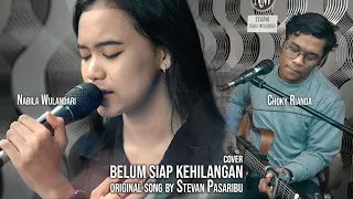 Download Belum Siap Kehilangan - Stevan Pasaribu | Cover by Nabila Wulandari ft. Choky Rianda MP3