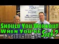 Should You Workout When You re Sick 3 Guidelines